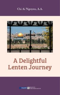 Cover A Delightful Lenten Journey Nguyen Chi Ai 23.12.20214