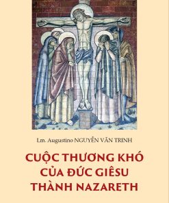 CUỘC THƯƠNG KHÓ CỦA ĐỨC GIÊSU THÀNH NAZARETH