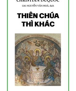 THIÊN CHÚA THÌ KHÁC